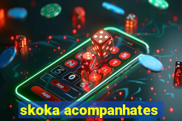 skoka acompanhates